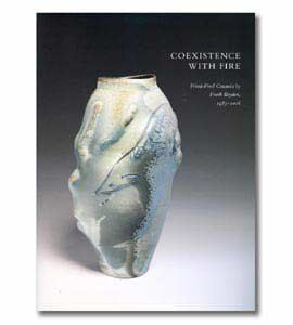 Coexistence With Fire: Wood-Fired Ceramics by Frank Boyden 1985-2006 (9780981672823) by Frank Boyden