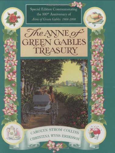 Imagen de archivo de The Anne of Green Gables Treasury -Special Edition Commemorating the 100th Anniversary of Anne of Green Gables 1908-2008 a la venta por HPB-Red
