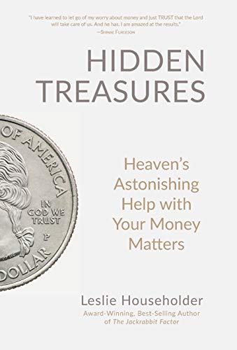 Stock image for Hidden Treasures: Heaven's Astonishing Help with Your Money Matters for sale by GF Books, Inc.