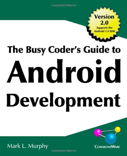 9780981678009: The Busy Coder's Guide to Android Develo