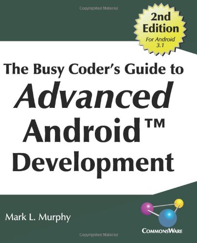 Beispielbild fr The Busy Coder's Guide to Advanced Android Development zum Verkauf von HPB-Red