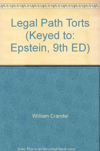 Stock image for Legal Path Torts (Keyed to: Epstein, 9th ED) for sale by HPB-Diamond