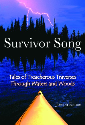 Stock image for Survivor Song: Tales of Treacherous Traverses Through Waters and Woods for sale by SecondSale