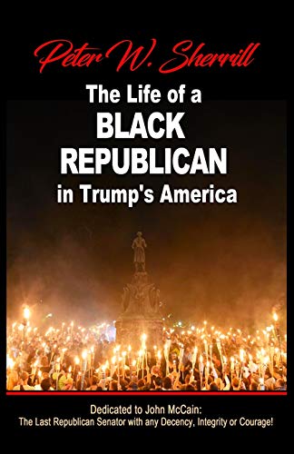 Stock image for THE LIFE OF A BLACK REPUBLICAN IN TRUMP'S AMERICA for sale by Books From California