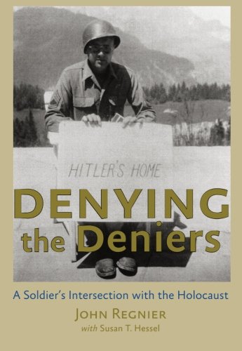 Imagen de archivo de Denying the Deniers: A Soldier's Intersection with the Holocaust a la venta por ThriftBooks-Atlanta