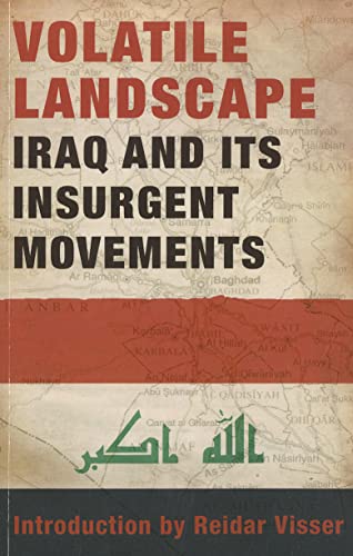 Imagen de archivo de Volatile Landscape: Iraq and Its Insurgent Movements a la venta por Books From California