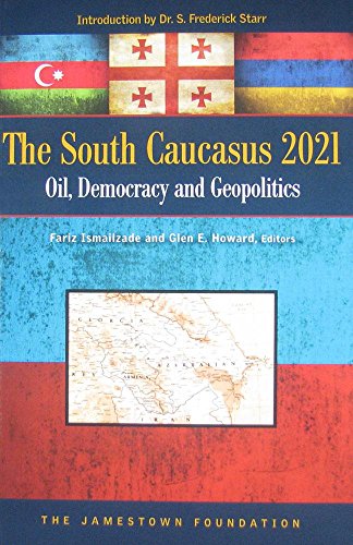 Stock image for The South Caucasus 2021: Oil, Democracy and Geopolitics for sale by Wonder Book