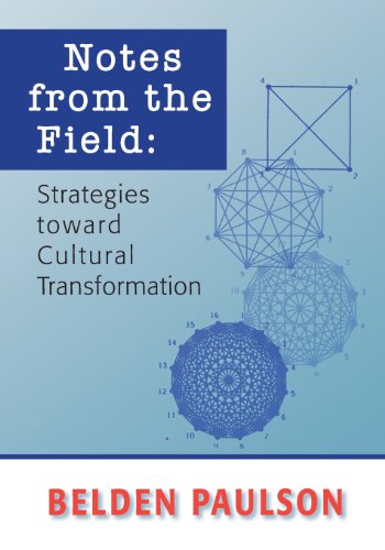 Beispielbild fr Notes from the Field : Strategies Toward Cultural Transformation zum Verkauf von Better World Books