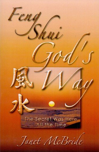 Imagen de archivo de Feng Shui, God's Way: The Secret Was Here All the Time a la venta por ThriftBooks-Atlanta