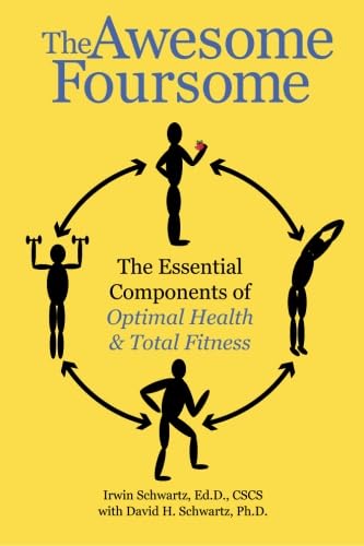 9780981693521: The Awesome Foursome: The Essential Components of Optimal Health & Total Fitness