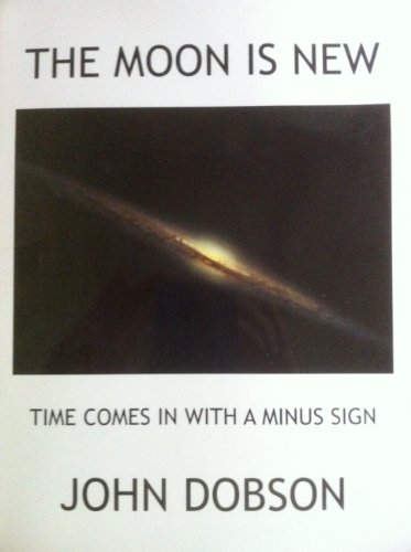 Stock image for The Moon Is New": Time Comes In With A Minus Sign for sale by ZBK Books