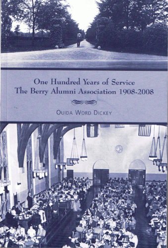 One Hundred Years of Service: The Berry Alumni Association 1908-2008