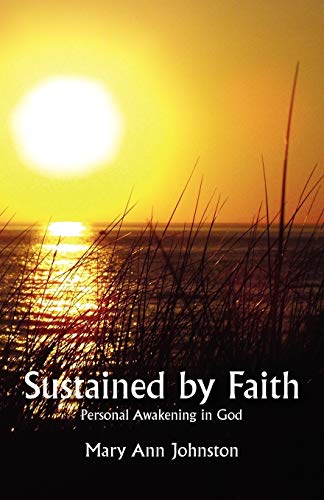 Stock image for Sustained by Faith: Personal Awakening in God for sale by ThriftBooks-Dallas