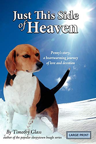 9780981706733: Just This Side of Heaven: Penny's Story, a Heartwarning Journey of Love and Devotion