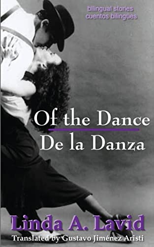 Stock image for Of the Dance/De la Danza (English and Spanish Edition) (A Dual Language Book): Bilingual Stories/Cuentos Bilinges for sale by Lucky's Textbooks