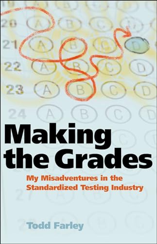 Imagen de archivo de Making the Grades: My Misadventures in the Standardized Testing Industry a la venta por ZBK Books