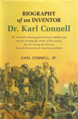 Biography of an Inventor: Dr. Karl Connell (9780981710402) by Karl Connell; Jr.