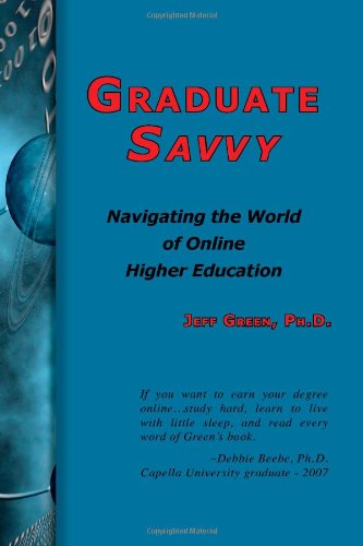 Stock image for Graduate Savvy: Navigating the World of Online Higher Education for sale by SecondSale