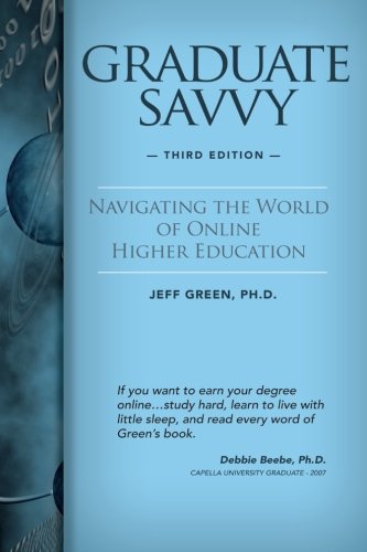 Imagen de archivo de Graduate Savvy: Navigating the World of Online Higher Education a la venta por Goodwill