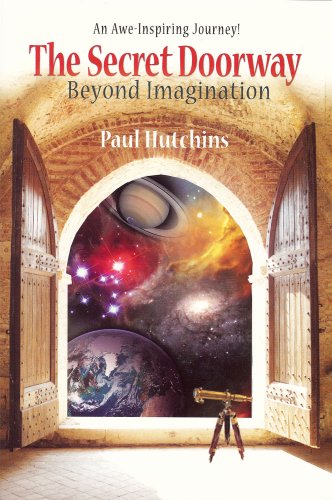 The Secret Doorway: Beyond Imagination (9780981712345) by Paul Hutchins