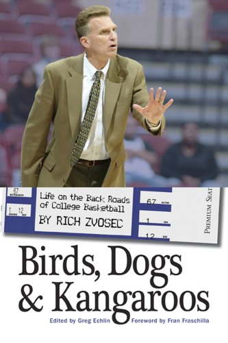 Imagen de archivo de Birds, Dogs and Kangaroos : Life on the Back Roads of College Basketball a la venta por Better World Books