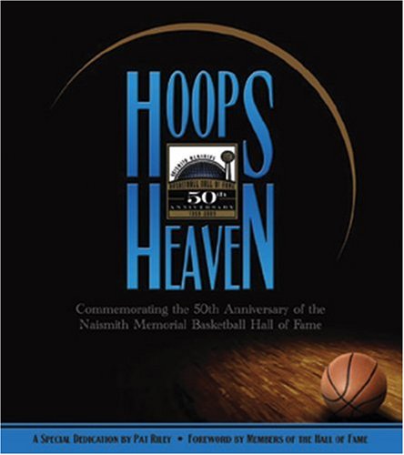 Beispielbild fr Hoops Heaven: Commemorating the 50th Anniversary of the Naismith Memorial Basketball Hall of Fame zum Verkauf von SecondSale