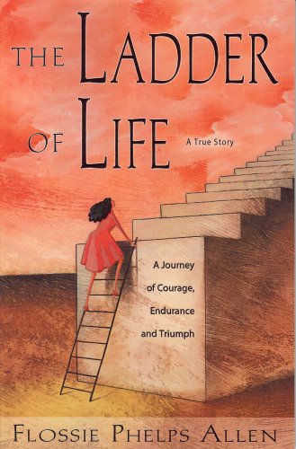 Stock image for Ladder of Life : A Journey of Courage, Endurance, and Triumph for sale by Better World Books