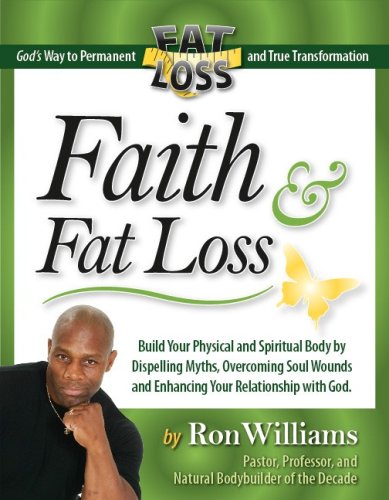 9780981718200: Faith & Fat Loss: God's Way to Permanent Fat Loss and True Transformation