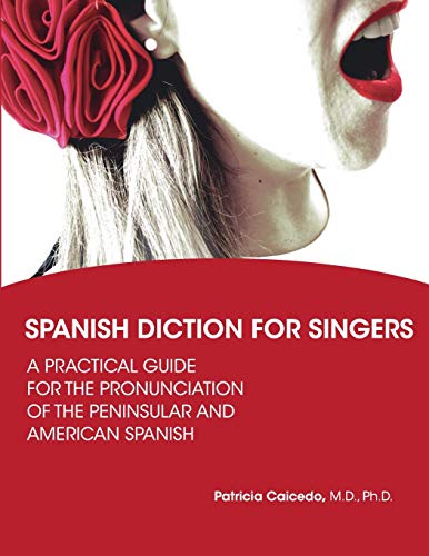 Stock image for Spanish Diction for Singers: A Guide to the Pronunciation of Peninsular and American Spanish (MA008) (Diction Tools for Singers) for sale by Books From California