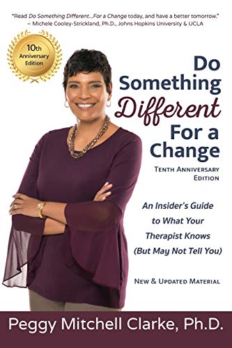 Stock image for Do Something Different.For a Change: Tenth Anniversary Edition: An Insider's Guide to What Your Therapist Knows (But May Not Tell You) for sale by Books Unplugged