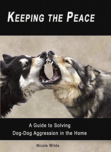 Stock image for Keeping the Peace: A Guide to Solving Dog-Dog Aggression in the Home for sale by BooksRun