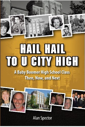 9780981726915: Hail Hail to U City High: A Baby Boomer High School Class, Then, Now, and Next