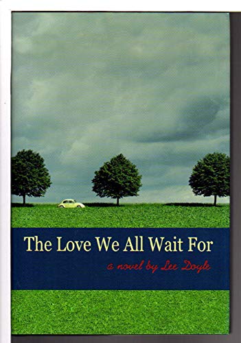 Stock image for The Love We All Wait For for sale by Better World Books: West