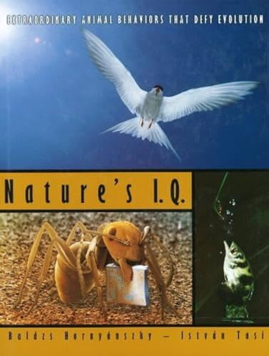 Imagen de archivo de Nature' s I.Q.: Extraordinary Animal Behaviors That Defy Evolution a la venta por WorldofBooks