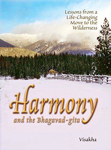 9780981727356: Harmony and the Bhagavad-Gita: Lessons from a Life-Changing Move to the Wilderness