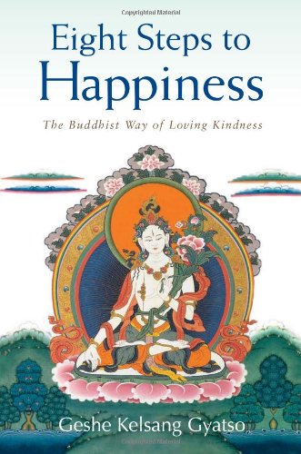 Beispielbild fr Eight Steps to Happiness: The Buddhist Way of Loving Kindness zum Verkauf von Books From California