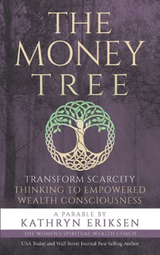 Stock image for The Money Tree: Transform Scarcity Thinking to Empowered Wealth Consciousness for sale by GF Books, Inc.