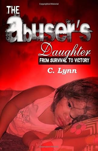 Stock image for The Abuser's Daughter from Survival to Victory for sale by Revaluation Books