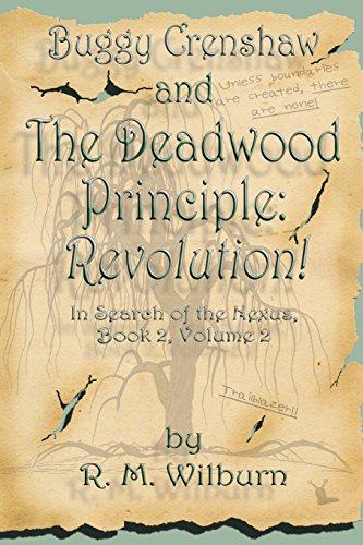 Imagen de archivo de Buggy Crenshaw and The Deadwood Principle: Revolution!: In Search of the Nexus, Book 2, Volume 2 a la venta por Revaluation Books