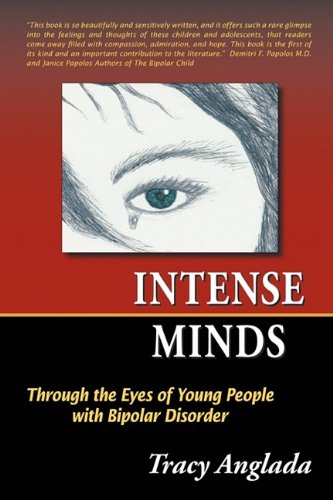 Stock image for Intense Minds: Through the Eyes of Young People with Bipolar Disorder for sale by Goodwill of Colorado