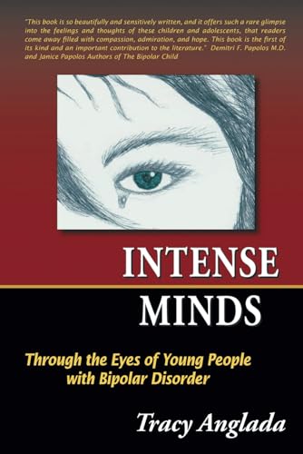 Stock image for Intense Minds: Through the Eyes of Young People with Bipolar Disorder for sale by Goodwill of Colorado