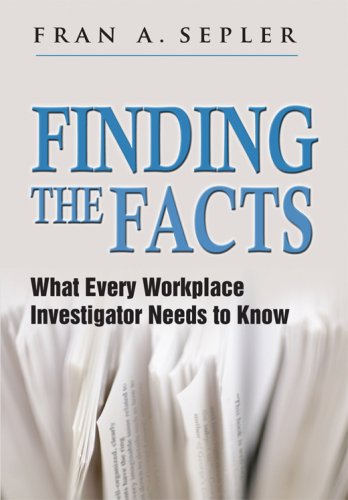 Beispielbild fr Finding the Facts: What Every Workplace Investigator Needs to Know zum Verkauf von ThriftBooks-Dallas