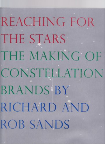 Beispielbild fr Reaching for the Stars : The Making of Constellation Brands zum Verkauf von Your Online Bookstore