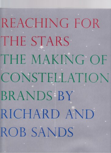 Imagen de archivo de Reaching for the Stars : The Making of Constellation Brands a la venta por Better World Books