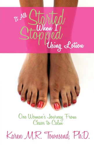 Stock image for It All Started When I Stopped Using Lotion - One Woman's Journey from Chaos to Calm for sale by BooksRun