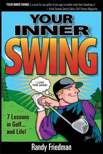 Beispielbild fr Your Inner Swing - 7 Lessons in Golf. and Life! (SIGNED) zum Verkauf von Daniel Montemarano