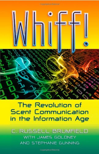 Beispielbild fr Whiff!: The Revolution of Scent Communication in the Information Age zum Verkauf von Wonder Book