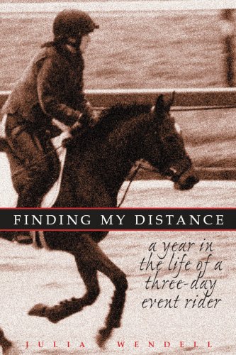 Beispielbild fr Finding My Distance: A Year in the Life of a Three-Day Event Rider zum Verkauf von The Maryland Book Bank