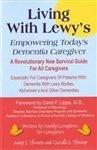 Imagen de archivo de Living With Lewys: Empowering Todays Dementia Caregiver - A Revolutionary New Survival Guide For All Caregivers a la venta por Goodwill Southern California