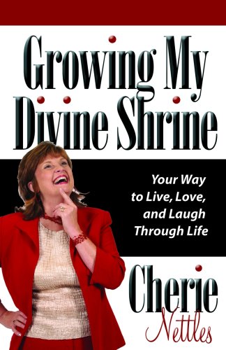 Beispielbild fr Growing My Divine Shrine : Your Way to Live, Love and Laugh Through Life zum Verkauf von Better World Books